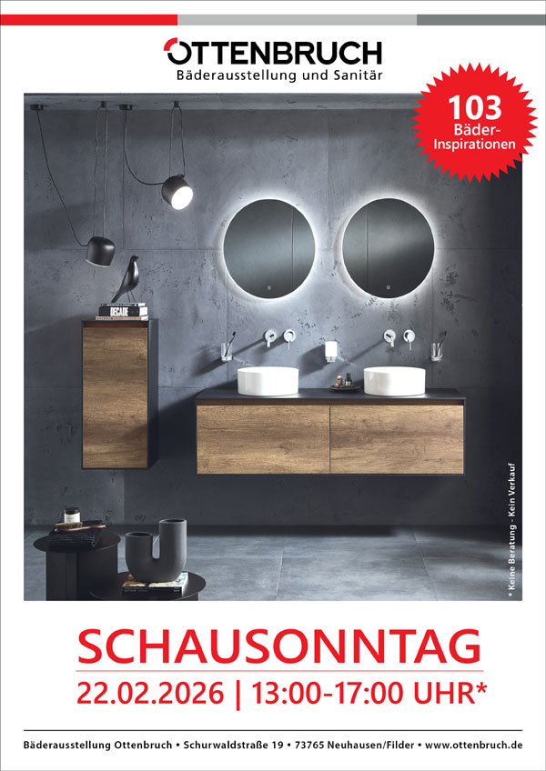 Schausonntag in unserer Bäderausstellung in Neuhausen/Fildern am 22.2.2026. Keine Beratung und kein Verkauf!