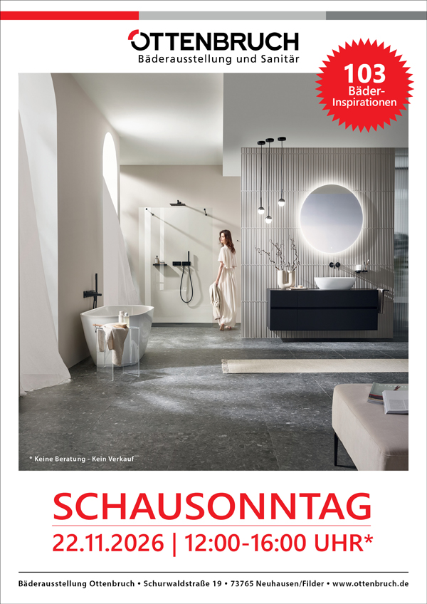 Schausonntage in unserer Bäderausstellung in Neuhausen/Fildern am 22.11.2026. Keine Beratung und kein Verkauf!