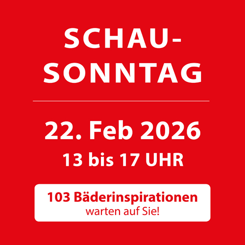 Schausonntag am 22.2.2026. Besuchen Sie an diesem Sonntag unsere Bäderausstellung in Neuhausen/Fildern. Geöffnet von 13 bis 17 Uhr.