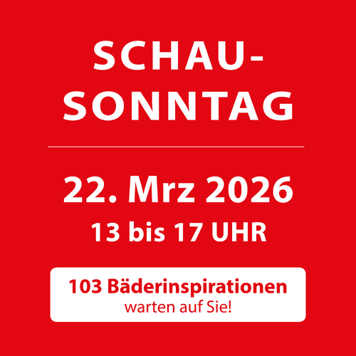 Schausonntag am 22.3.2026. Besuchen Sie an diesem Sonntag unsere Bäderausstellung in Neuhausen/Fildern. Geöffnet von 13 bis 17 Uhr.